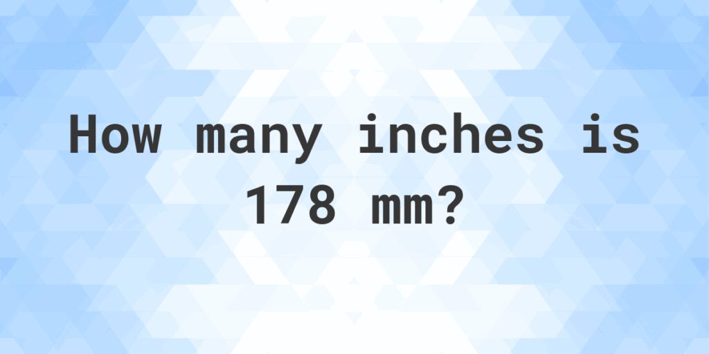 178 mm to inches