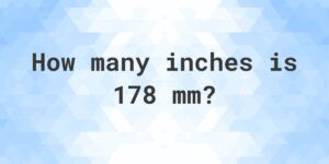 178 mm to inches